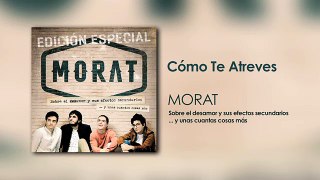 Morat Cómo Te Atreves (Versión Acústica)