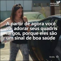 Quanto mais largos forem seus quadris... mais saudável você é