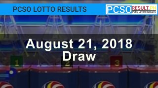 PCSO Lotto Results Today August 21, 2018 (6/58, 6/49, 6/42, 6D, Swertres, STL & EZ2)