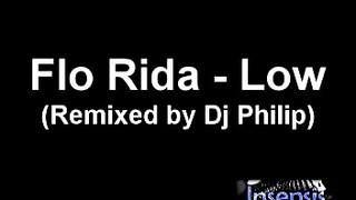 Flo Rida Low (Techno remix by Dj Philip)