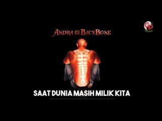 Andra And The Backbone - Saat Dunia Masih Milik Kita (Official Audio)