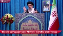 Hatemi İran’a zarar verirse ABD’yi ve müttefiki İsrail’i vururuz