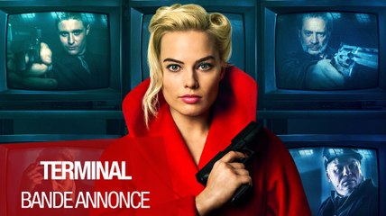 TERMINAL (Margot Robbie, 2018) - Bande-annonce VOST