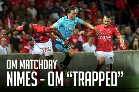 OM Matchday | Nimes - OM Trapped