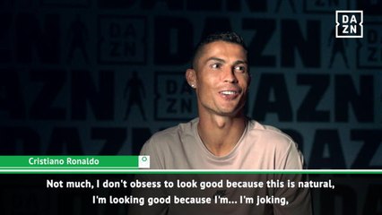 I don't need to put effort in to look good! - Ronaldo