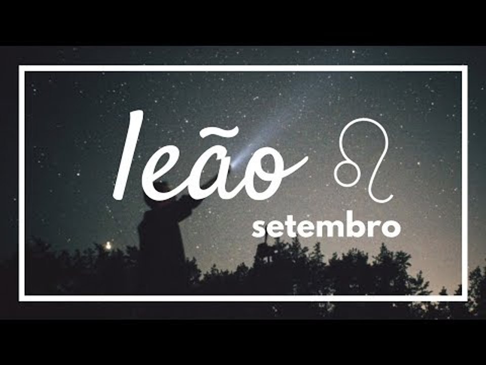 [ LEÃO ] HORÓSCOPO MENSAL / SETEMBRO ✨