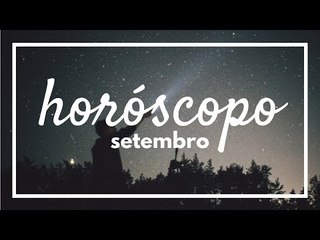 [ SETEMBRO ] Previsão Astrológica Mensal ✨