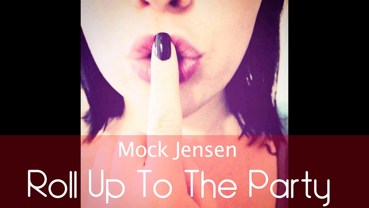 Roll Up To The Party | Mock Jensen