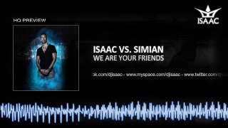 Isaac vs. Simian We Are Your Friends