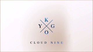 Kygo Cloud Nine (Official Kygos Piano Mix)
