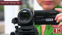 Camcorder Settings Tips