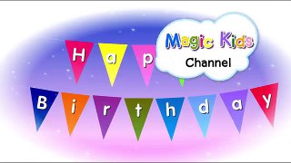 HAPPY BIRTHDAY SONG Magic kids Channel