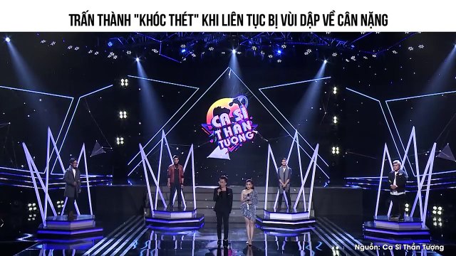 Trấn Thành khóc thét khi liên tục bị vùi dập về cân nặng