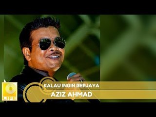 Aziz Ahmad- Kalau Ingin Berjaya