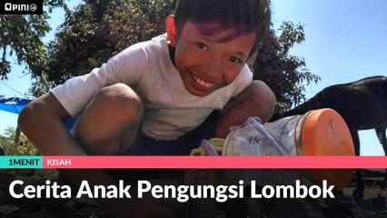 #1MENIT | Cerita Anak Pengungsi Lombok