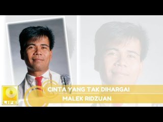 Malek RIdzuan - Cinta Yang Tak Dihargai