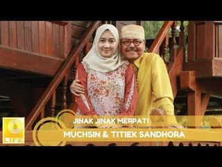 Muchsin & Titiek Sandhora - Jinak Jinak Merpati (Official Music Audio)
