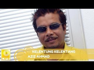Aziz Ahmad- Kelentung Kelentang