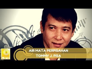 Tommy J.Pisa - Airmata Perpisahan (Official Music Audio)