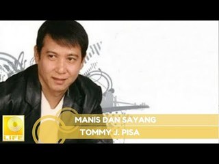 Tommy J.Pisa - Manis Dan Sayang (Official Music Audio)