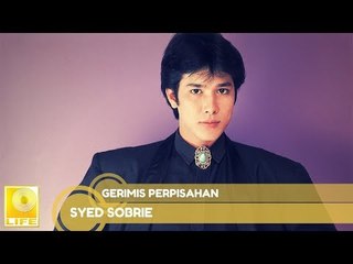 Syed Sobrie - Gerimis Perpisahan