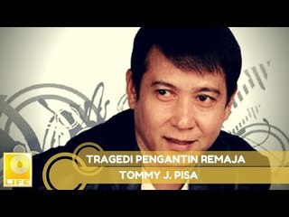 Tommy J.Pisa - Tragedi Pengantin Remaja (Official Music Audio)