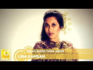 Lina Kamsan- Kalau Sudah Tiada Jodoh
