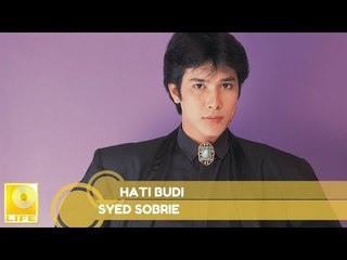 Syed Sobrie- Hati Budi