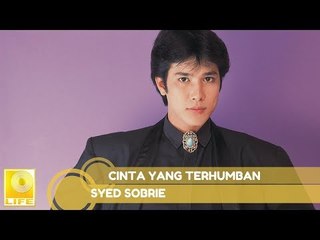 Syed Sobrie - Cinta Yang Terhumban