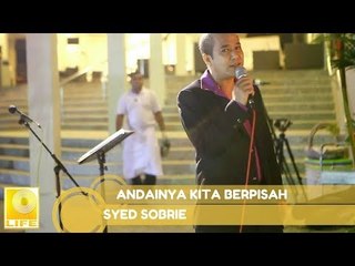 Syed Sobrie- Andainya Kita Berpisah