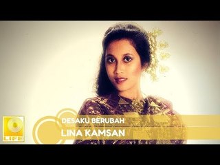 Lina Kamsan- Desaku Berubah