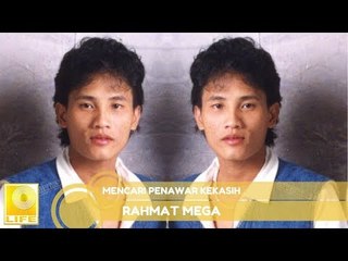 Rahmat Mega - Mencari Penawar Kekasih (Official Audio)
