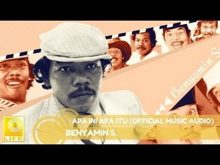 Benyamin S. -  Apa ini Apa Itu (Official Music Audio)