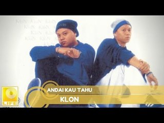 Klon - Andai Kau Tahu (Official Audio)