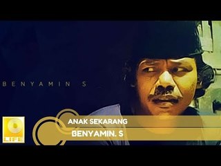Benyamin S. -  Anak Sekarang (Official Music Audio)