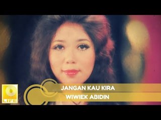 Wiwiek Abidin -  Jangan Kau Kira (Official Music Audio)