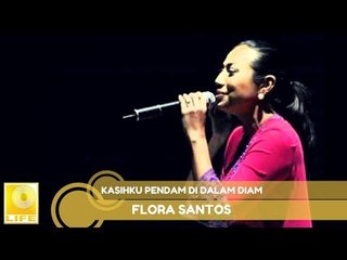 Flora Santos - Kasihku Pendam Di Dalam Diam (Official Audio)