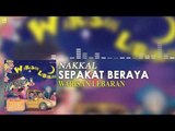 Nakkal - Sepakat Beraya (Official Audio)