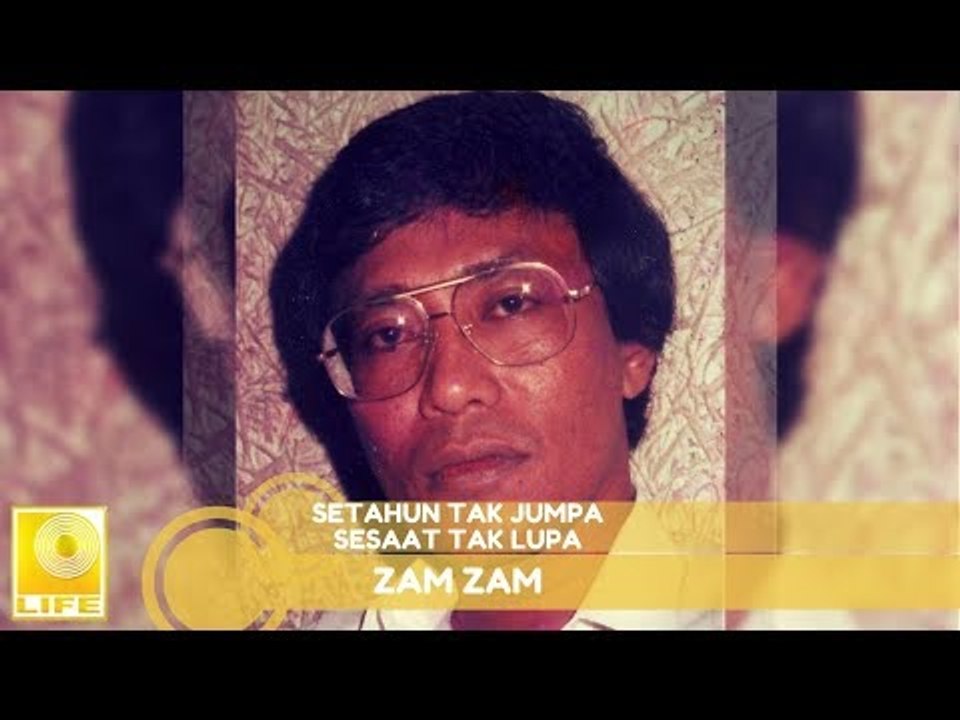 Zam-Zam - Setahun Tak Jumpa Sesaat Tak Lupa (Official Audio)