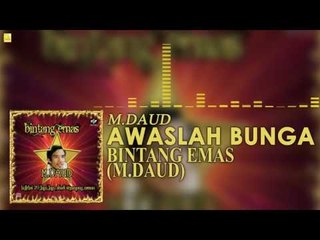 M. Daud - Awaslah Bunga (Official Audio)