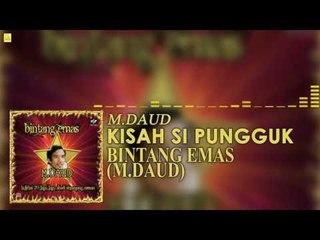 M. Daud - Kisah Si Pungguk (Official Audio)