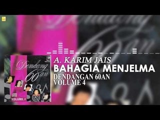 A. Karim Jais - Bahagia Menjelma (Official Audio)
