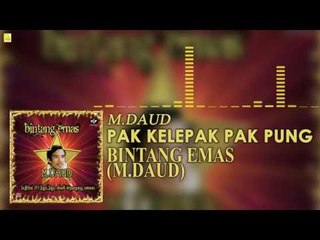 M. Daud - Pak Kelepak Pak Pung (Official Audio)