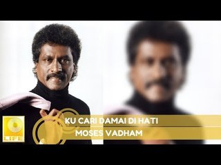 Moses Vadham  - Ku Cari Damai Di Hati (Official Audio)