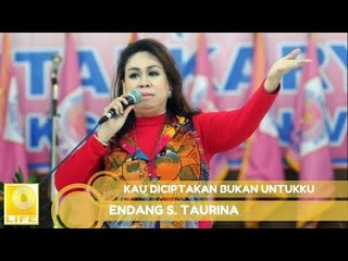 Endang S. Taurina - Kau Diciptakan Bukan Untukku (Official Audio)