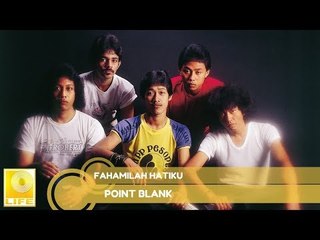 Point Blank - Fahamilah Hatiku (Official Audio)