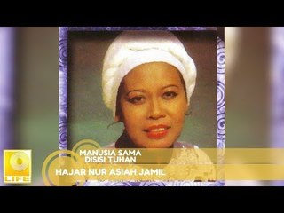 Hajar Nur Asiah Jamil  - Manusia Sama Disisi Tuhan (Official Audio)