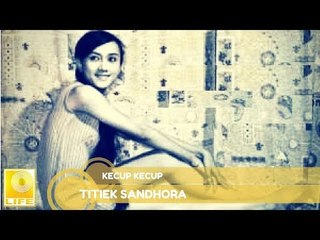 Titiek Sandhora - Kecup Kecup (Official Music Audio)