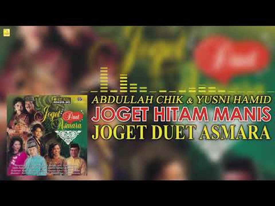 Abdullah Chik & Yusni Hamid - Joget Hitam Manis (Official Audio)