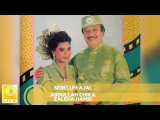 Abdullah Chik + Zaleha Hamid - Sebelum Ajal (Official Audio)